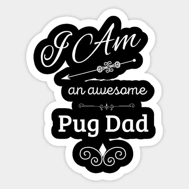 I Am An Awesome Pug Dad Sticker by swagmaven